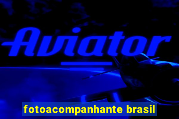 fotoacompanhante brasil